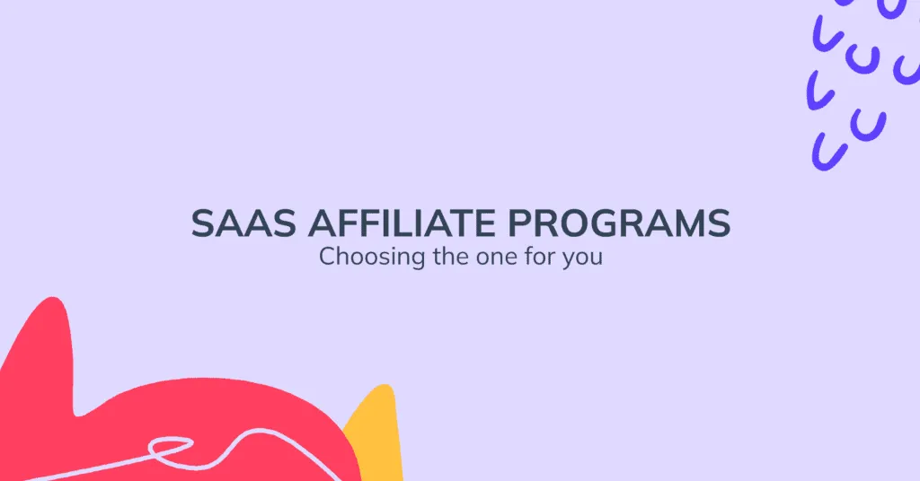 SaaS Affiliate Marketing: Choosing the Right One for You